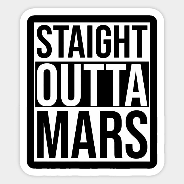 Straight Outta Mars Sticker by hananfaour929